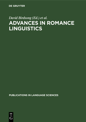 Advances in Romance Linguistics - Birdsong, David (Editor), and Montreuil, Jean-Pierre (Editor)