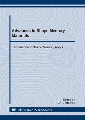 Advances in Shape Memory Materials: Magnetic Shape Memory Alloys: Special Topic Volume, Invited Papers Only - Chernenko, V A
