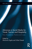 Advances in Social Media for Travel, Tourism and Hospitality: New Perspectives, Practice and Cases