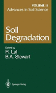 Advances in Soil Science: Soil Degradation - Abrol, I P (Contributions by), and Alvo, P (Contributions by), and De Coninck, F (Contributions by)