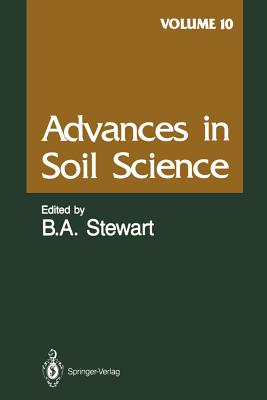 Advances in Soil Science: Volume 10 - Beauchamp, E G (Contributions by), and Binkley, D (Contributions by), and Buresh, R J (Contributions by)