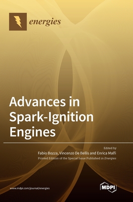 Advances in Spark-Ignition Engines - Bozza, Fabio (Guest editor), and de Bellis, Vincenzo (Guest editor), and Malfi, Enrica (Guest editor)