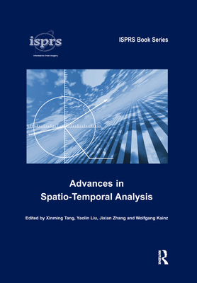 Advances in Spatio-Temporal Analysis - Tang, Xinming (Editor), and Liu, Yaolin (Editor), and Zhang, Jixian (Editor)