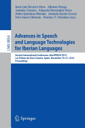 Advances in Speech and Language Technologies for Iberian Languages: Iberspeech 2014 Conference, Las Palmas De Gran Canaria, Spain, November 19-21, 2014, Proceedings