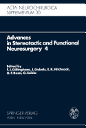 Advances in Stereotactic and Functional Neurosurgery 4: Proceedings of the 4th Meeting of the European Society for Stereotactic and Functional Neurosurgery, Paris, 1979