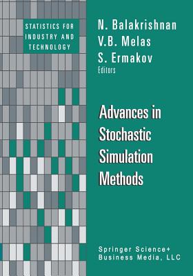 Advances in Stochastic Simulation Methods - Balakrishnan, N (Editor), and Melas, V B (Editor), and Ermakov, S (Editor)