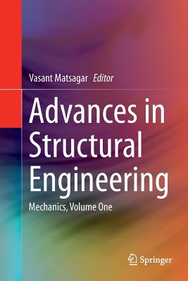 Advances in Structural Engineering: Mechanics, Volume One - Matsagar, Vasant (Editor)