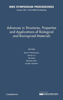 Advances in Structures, Properties and Applications of Biological and Bioinspired Materials: Volume 1621 - Nukavarapu, Syam P. (Editor), and Liu, Huinan (Editor), and Deng, Tao (Editor)
