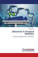 Advances in Surgical Robotics