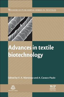 Advances in Textile Biotechnology - Nierstrasz, V (Editor), and Cavaco-Paulo, A (Editor)