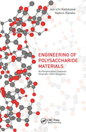 Advances in the Engineering of Polysaccharide Materials: By Phosphorylase-Catalyzed Enzymatic Chain-Elongation