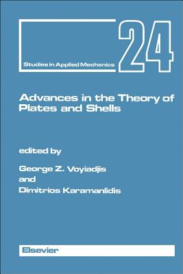 Advances in the Theory of Plates and Shells: Volume 24 - Voyiadjis, George (Editor), and Karamanlidis, D (Editor)