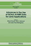 Advances in the Use of Noaa Avhrr Data for Land Applications