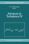Advances in Turbulence IV: Proceedings of the Fourth European Turbulence Conference 30th June - 3rd July 1992
