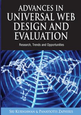 Advances in Universal Web Design and Evaluation: Research, Trends and Opportunities - Kurniawan, Sri