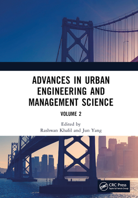 Advances in Urban Engineering and Management Science Volume 2: Proceedings of the 3rd International Conference on Urban Engineering and Management Science (ICUEMS 2022), Wuhan, China, 21-23 January 2022 - Khalil, Rashwan (Editor), and Yang, Jun (Editor)