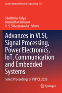 Advances in VLSI, Signal Processing, Power Electronics, IoT, Communication and Embedded Systems: Select Proceedings of VSPICE 2020