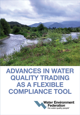 Advances in Water Quality Trading as a Flexible Compliance Tool - Water Environment Federation