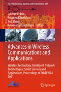 Advances in Wireless Communications and Applications: Wireless Technology: Intelligent Network Technologies, Smart Services and Applications, Proceedings of 5th ICWCA 2021