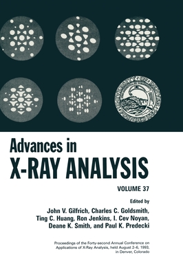 Advances in X-Ray Analysis - Noyan, I Cev (Editor), and Gilfrich, John V (Editor), and Huang, Ting C (Editor)