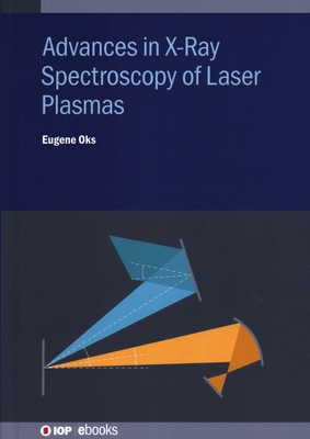 Advances in X-Ray Spectroscopy of Laser Plasmas - Oks, Eugene