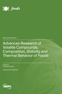 Advances Research of Volatile Compounds, Composition, Stability and Thermal Behavior of Foods