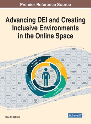 Advancing DEI and Creating Inclusive Environments in the Online Space - McCune, Nina M (Editor)