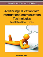 Advancing Education with Information Communication Technologies: Facilitating New Trends