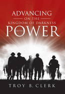 Advancing On the Kingdom of Darkness with Power