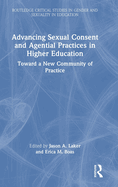Advancing Sexual Consent and Agential Practices in Higher Education: Toward a New Community of Practice