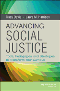 Advancing Social Justice: Tools, Pedagogies, and Strategies to Transform Your Campus