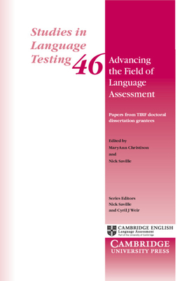 Advancing the Field of Language Assessment: Papers from TIRF Doctoral Dissertation Grantees - Christison, MaryAnn (Editor), and Saville, Nick (General editor), and Weir, Cyril J. (General editor)