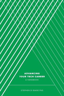 Advancing Your Tech Career: A Handbook - Morrison, Sherman (Editor), and Di Biase Phd, Stephen a