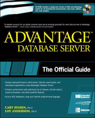 Advantage Database Server: The Official Guide - Jensen, Cary, PH.D., and Anderson, Loy, PH.D.
