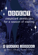 Advent: Creative Exercises for a Season of Waiting: A Prayer Journal