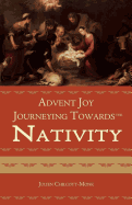 Advent Joy: The Journeying Towards the Nativity