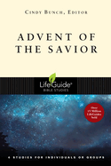 Advent of the Savior: 6 Studies for Individuals and Groups