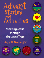 Advent Stories and Activities: Meeting Jesus Through the Jesse Tree - Neuberger, Anne E