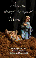 Advent Through the Eyes of Mary: Readings for the Advent Season