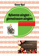 Advents singen - gemeinsam singen: Liedtexte und Noten