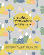 Adventure Awaits: An Outdoor Adventure Coloring Book