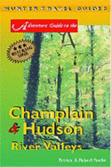 Adventure Guide to Champlain and Hudson River Valleys - Foulke, Patricia, and Foulke, Robert