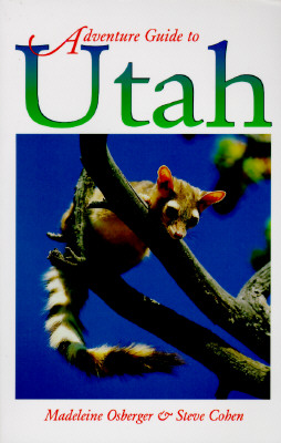 Adventure Guide to Utah - Osberger, Madeleine, and Cohen, Steve