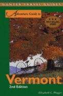 Adventure Guide to Vermont - Dugger, Elizabeth L