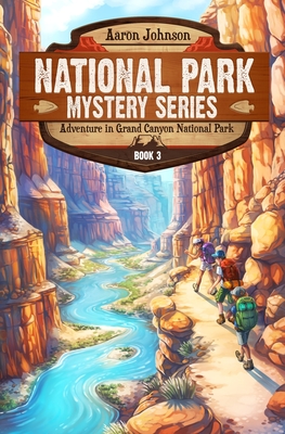 Adventure in Grand Canyon National Park: A Mystery Adventure in the National Parks - 