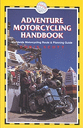 Adventure Motorcycling Handbook, 5th: Worldwide Motorcycling Route & Planning Guide