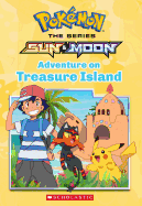 Adventure on Treasure Island (Pokmon Alola Chapter Book #3): Volume 3