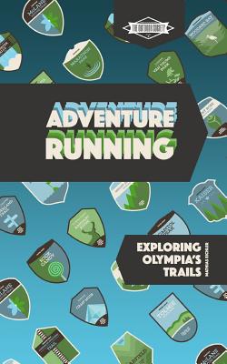 Adventure Running: Exploring Olympia's Trails - Eichler, Mathias
