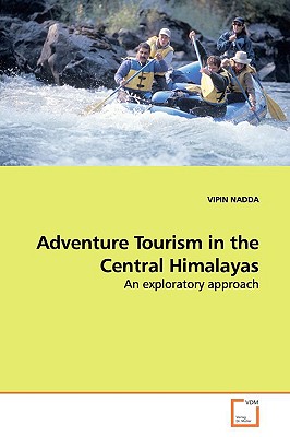 Adventure Tourism in the Central Himalayas - Nadda, Vipin