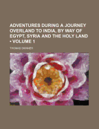 Adventures During a Journey Overland to India, by Way of Egypt, Syria and the Holy Land, Volume 2